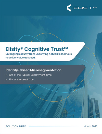 Elisity Cognitive Trust Solution Brief