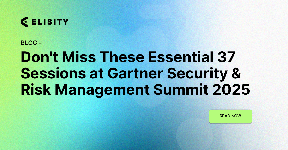 Elisity-Blog-Top-37-Sessions-Gartner-Security-Risk-Management-Summit-2025