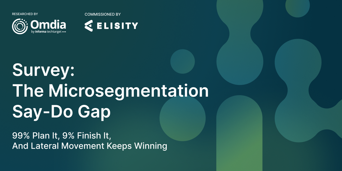 Microsegmentation say-do gap chart showing 99% of enterprises plan it but only 9% finish, from the 2025 Omdia survey