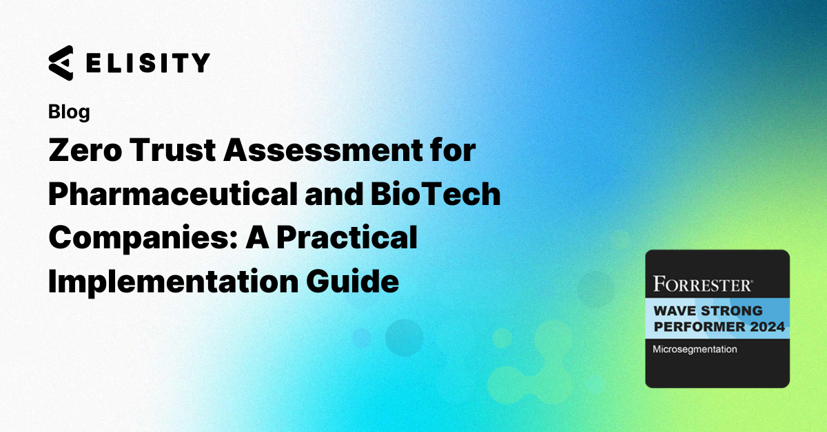 Zero Trust Assessment for Pharmaceutical and BioTech Companies: A Practical  Implementation Guide
